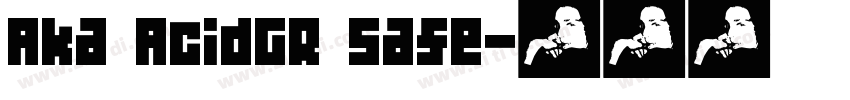 Aka AcidGR Safe字体转换